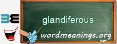 WordMeaning blackboard for glandiferous